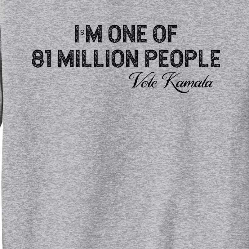 Fired By 81 Million People Kamala Harris Walz 2024 Tall Sweatshirt