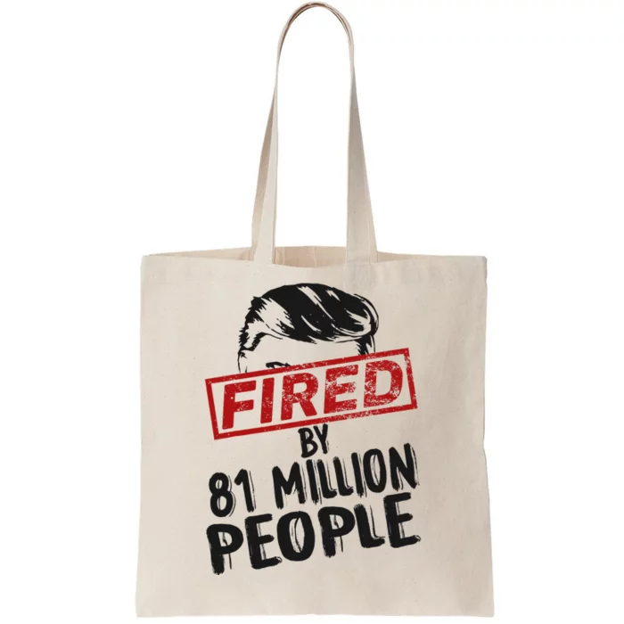 Fired By 81 Million People Fired By 81 Million People Tote Bag