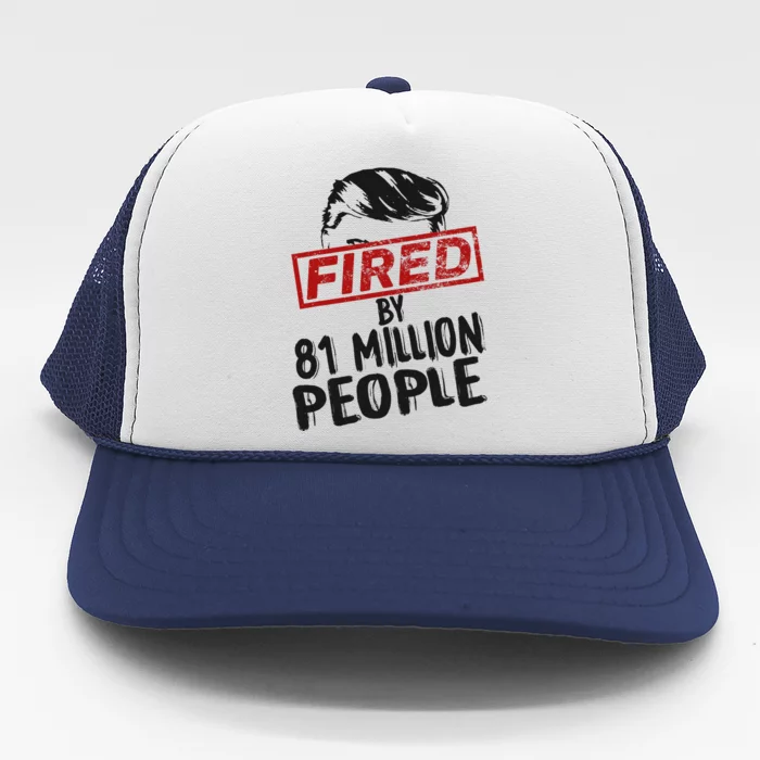 Fired By 81 Million People Fired By 81 Million People Trucker Hat