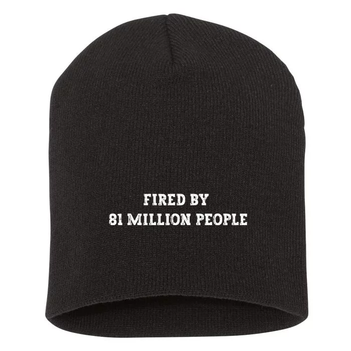 Fired By 81 Million People Kamala Harris Walz 2024 Short Acrylic Beanie