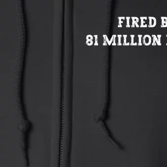 Fired By 81 Million People Kamala Harris Walz 2024 Full Zip Hoodie