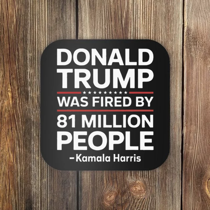 Fired By 81 Million People Kamala Harris Trump Debate Coaster