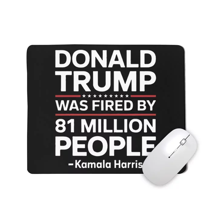 Fired By 81 Million People Kamala Harris Trump Debate Mousepad