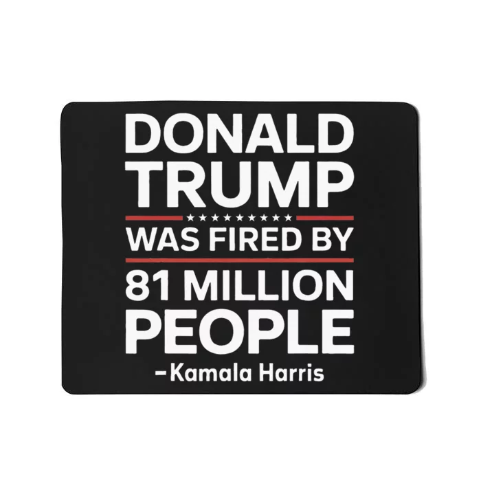 Fired By 81 Million People Kamala Harris Trump Debate Mousepad