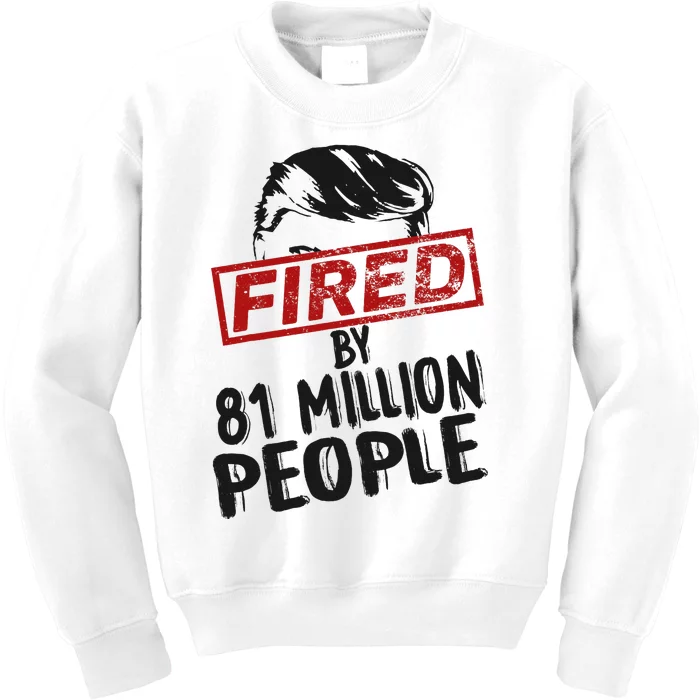 Fired By 81 Million People Fired By 81 Million People Kids Sweatshirt