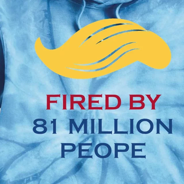 Fired By 81 Million People Trump Is Not The President 2024 Tie Dye Hoodie