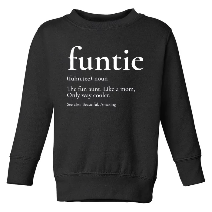 Funtie Best Aunt Ever Cool Aunt Favorite Aunt Toddler Sweatshirt