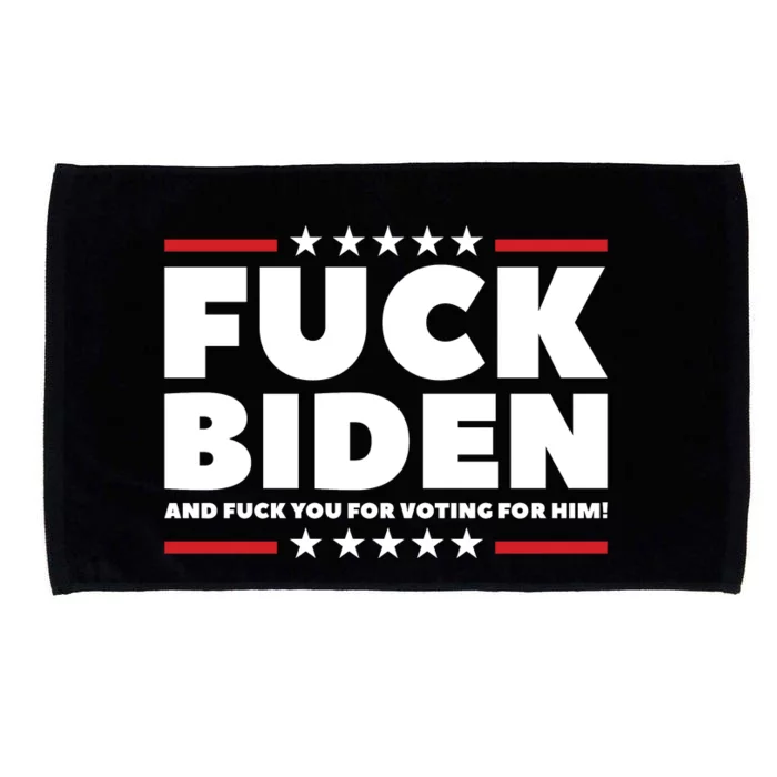 Fuck Biden And Fuck You For Voting For Him Microfiber Hand Towel