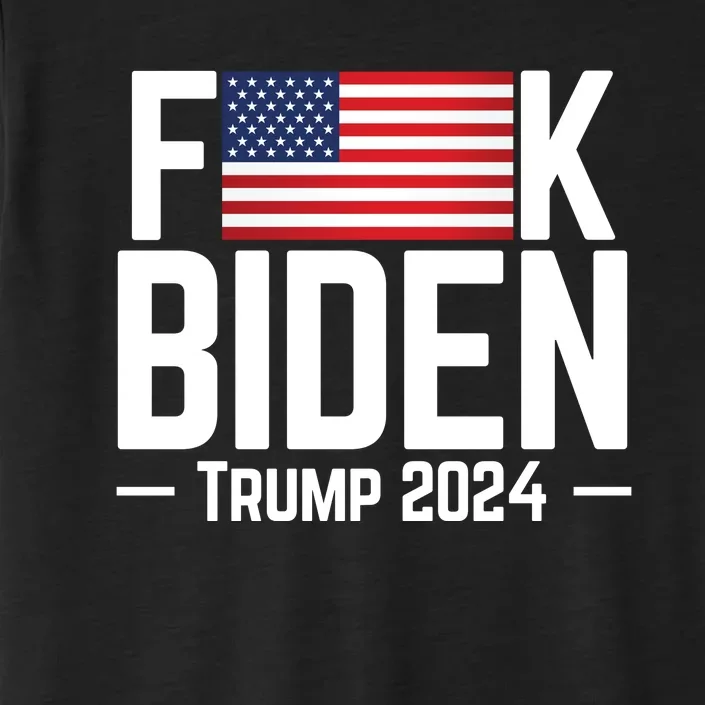 Fuck Biden American Flag Trump 2024 Shirt ChromaSoft Performance T-Shirt