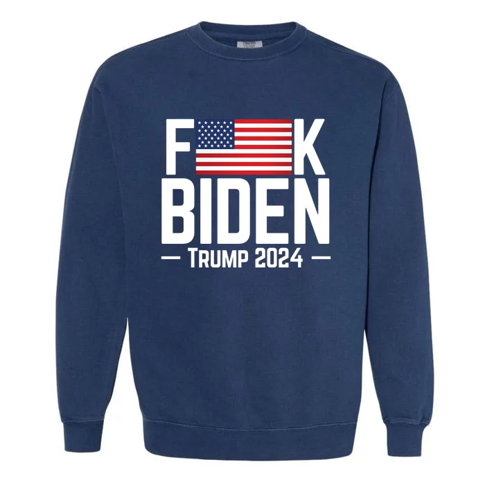 Fuck Biden American Flag Trump 2024 Shirt Garment-Dyed Sweatshirt