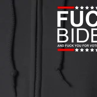 Fuck Biden And You For Voting For Him Political Design Full Zip Hoodie