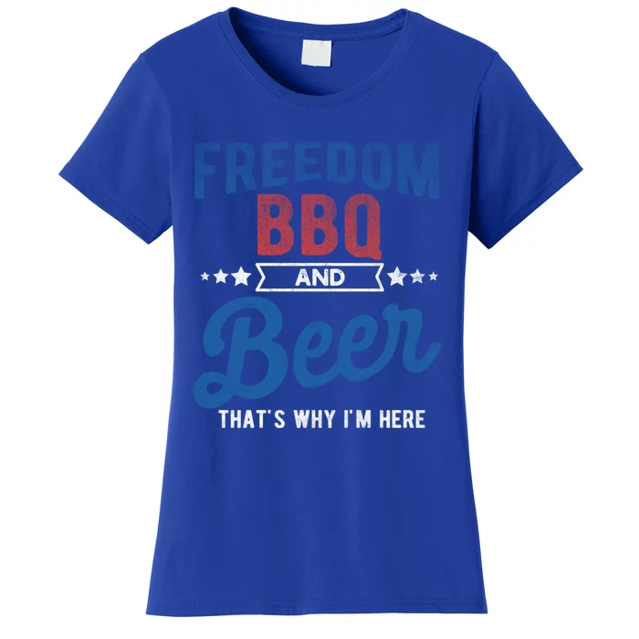 Freedom Bbq And Beer Thats Why In Here Cute Gift Women's T-Shirt