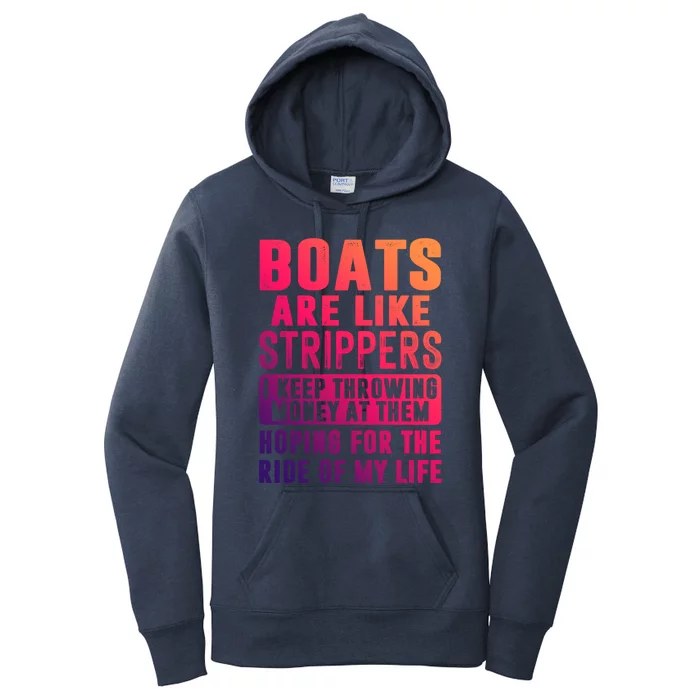 Funny Boats Are Like Strippers I Keep Throwing Money At Them Cute Gift Women's Pullover Hoodie