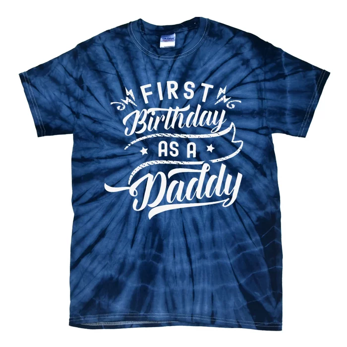 First Birthday As A Daddy Party Dad Father Papa Fathers Day Tie-Dye T-Shirt