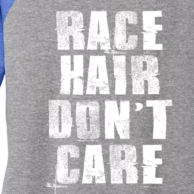 Funny Biker And Car Racing And Race Hair Don't Care Gift Women's Tri-Blend 3/4-Sleeve Raglan Shirt