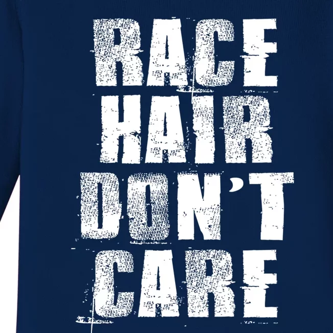 Funny Biker And Car Racing And Race Hair Don't Care Gift Baby Long Sleeve Bodysuit