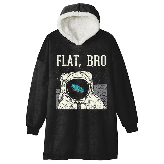 Flat Bro Astronaut Space Funny Earth Conspiracy Theory Gift Hooded Wearable Blanket