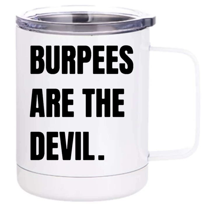 Funny Burpees Are The Devil Funny Gift Gift Front & Back 12oz Stainless Steel Tumbler Cup