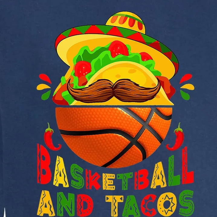 Funny Basketball And Tacos Sports Lovers Cinco De Mayo Garment-Dyed Sweatshirt