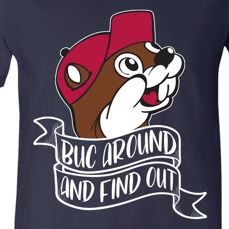 Funny Buc Around And Find Out V-Neck T-Shirt