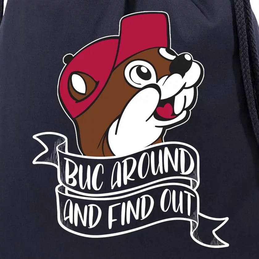 Funny Buc Around And Find Out Drawstring Bag