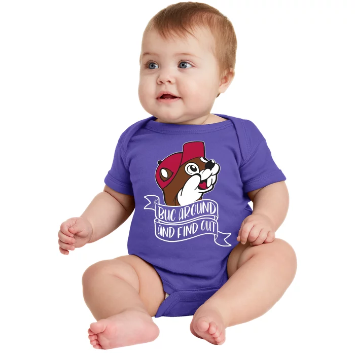 Funny Buc Around And Find Out Baby Bodysuit