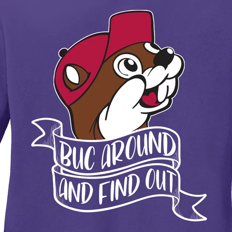 Funny Buc Around And Find Out Ladies Long Sleeve Shirt