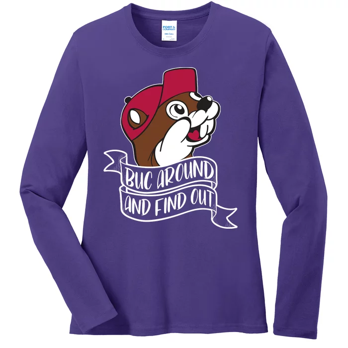 Funny Buc Around And Find Out Ladies Long Sleeve Shirt