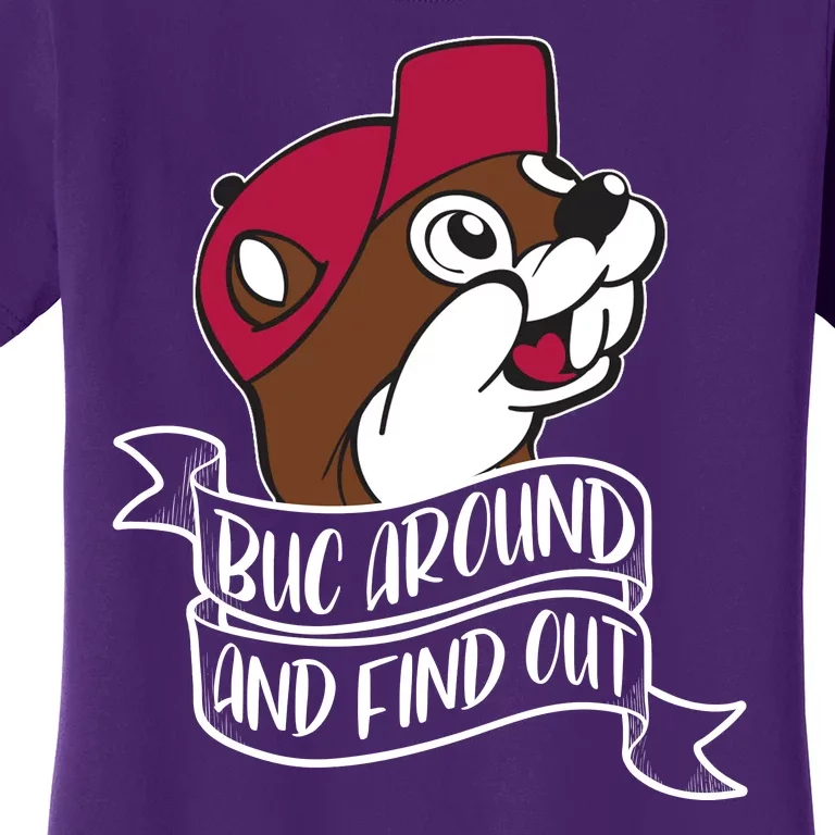 Funny Buc Around And Find Out Women's T-Shirt