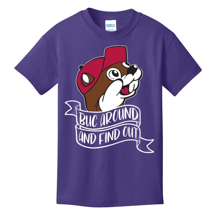 Funny Buc Around And Find Out Kids T-Shirt