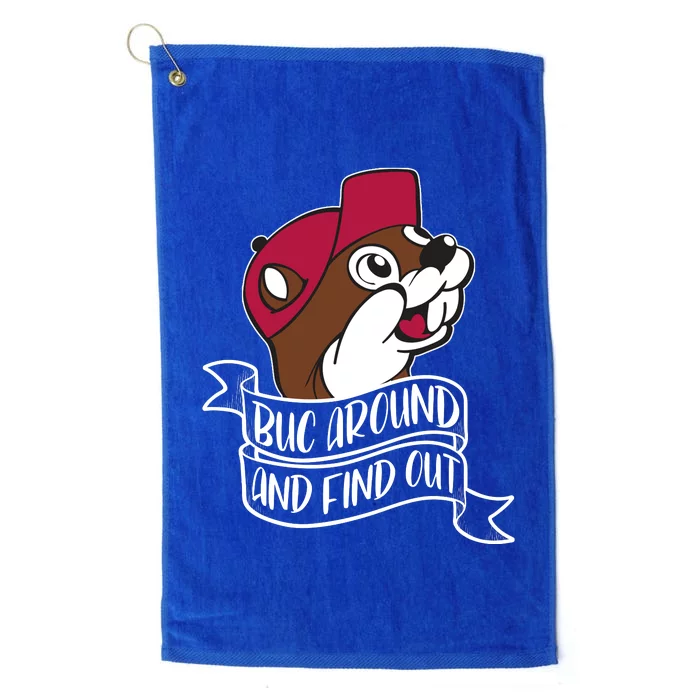 Funny Buc Around And Find Out Platinum Collection Golf Towel