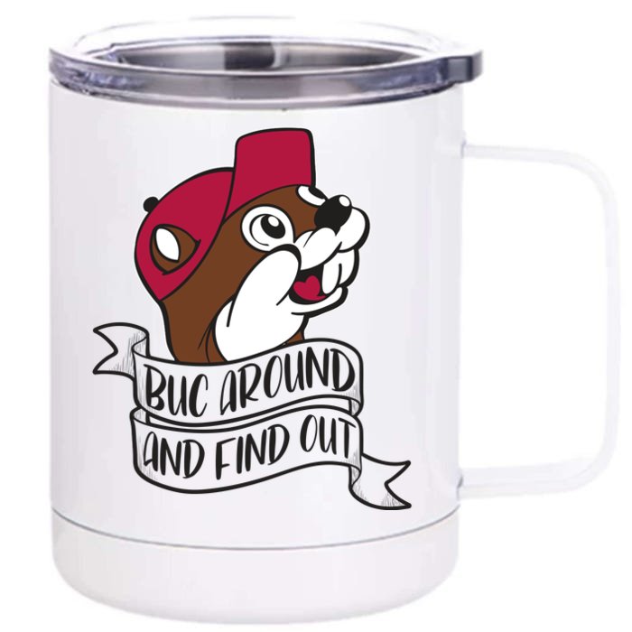 Funny Buc Around And Find Out Front & Back 12oz Stainless Steel Tumbler Cup