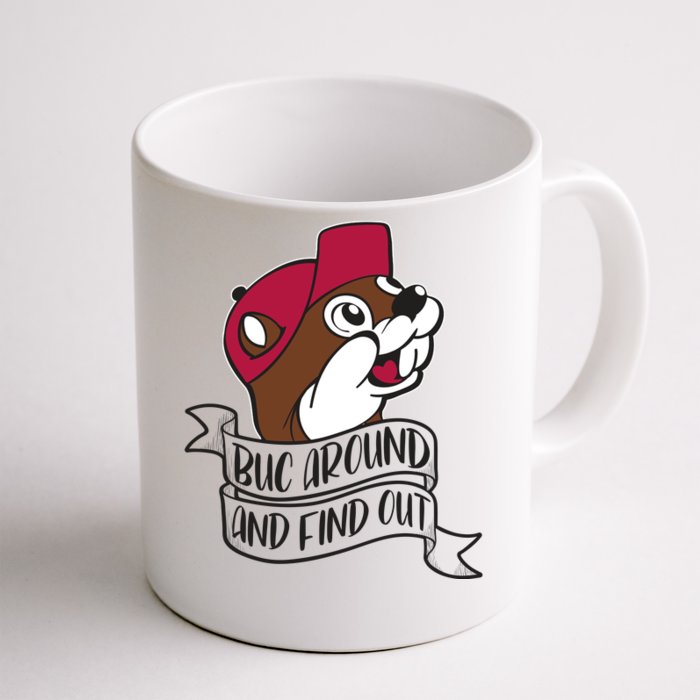 Funny Buc Around And Find Out Front & Back Coffee Mug