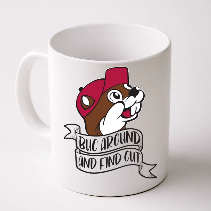 Funny Buc Around And Find Out Front & Back Coffee Mug