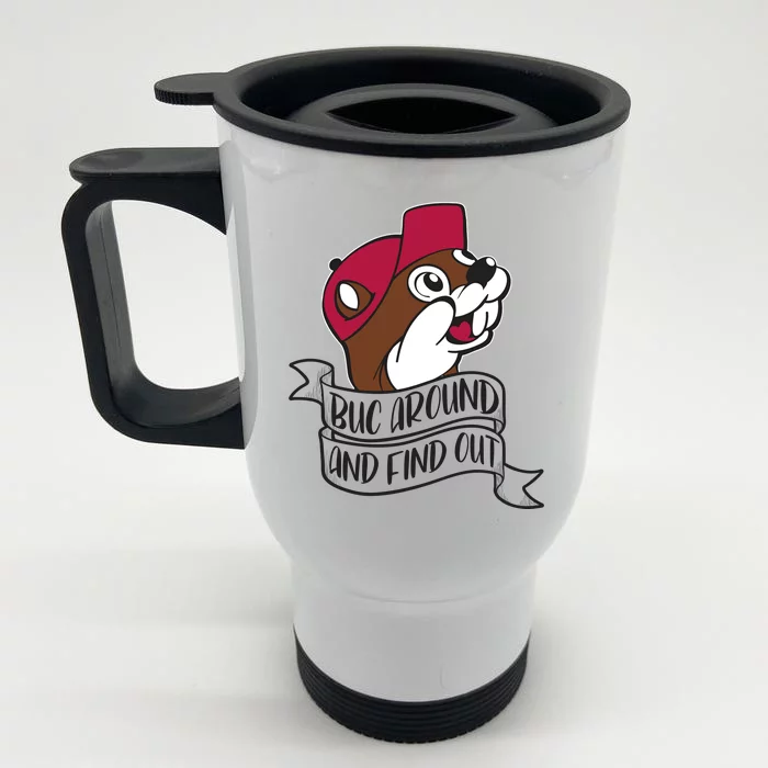 Funny Buc Around And Find Out Front & Back Stainless Steel Travel Mug