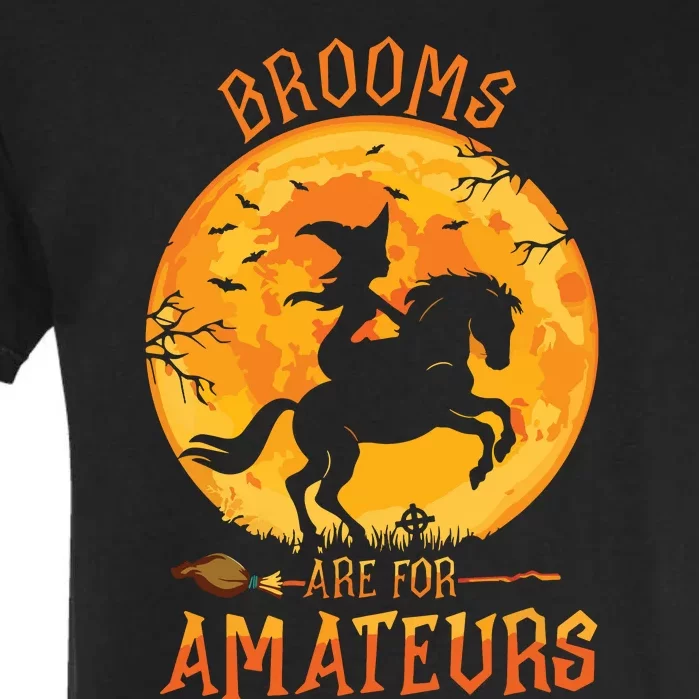 Funny Brooms Are For Amateurs Witch Riding Horse Halloween Garment-Dyed Heavyweight T-Shirt