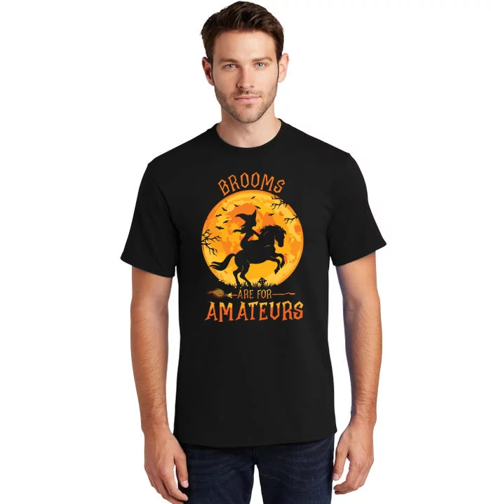 Funny Brooms Are For Amateurs Witch Riding Horse Halloween Tall T-Shirt