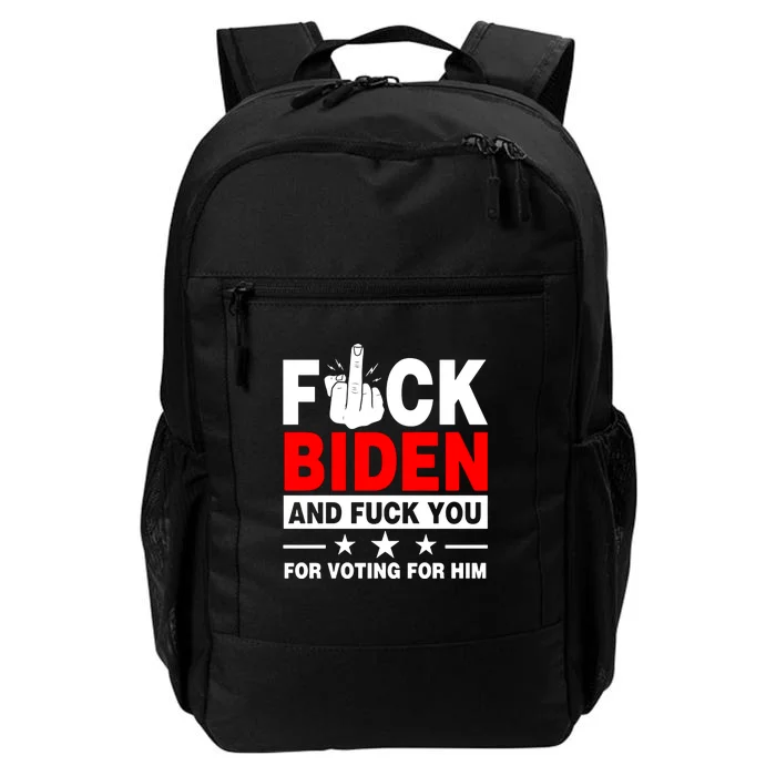 Fuck Biden And Fuck You For Voting For Him Daily Commute Backpack