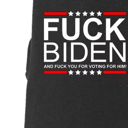 Fuck Biden And Fuck You For Voting For Him Design Doggie 3-End Fleece Hoodie