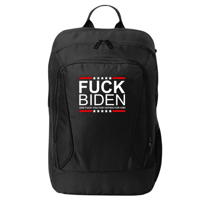 Fuck Biden And Fuck You For Voting For Him Design City Backpack