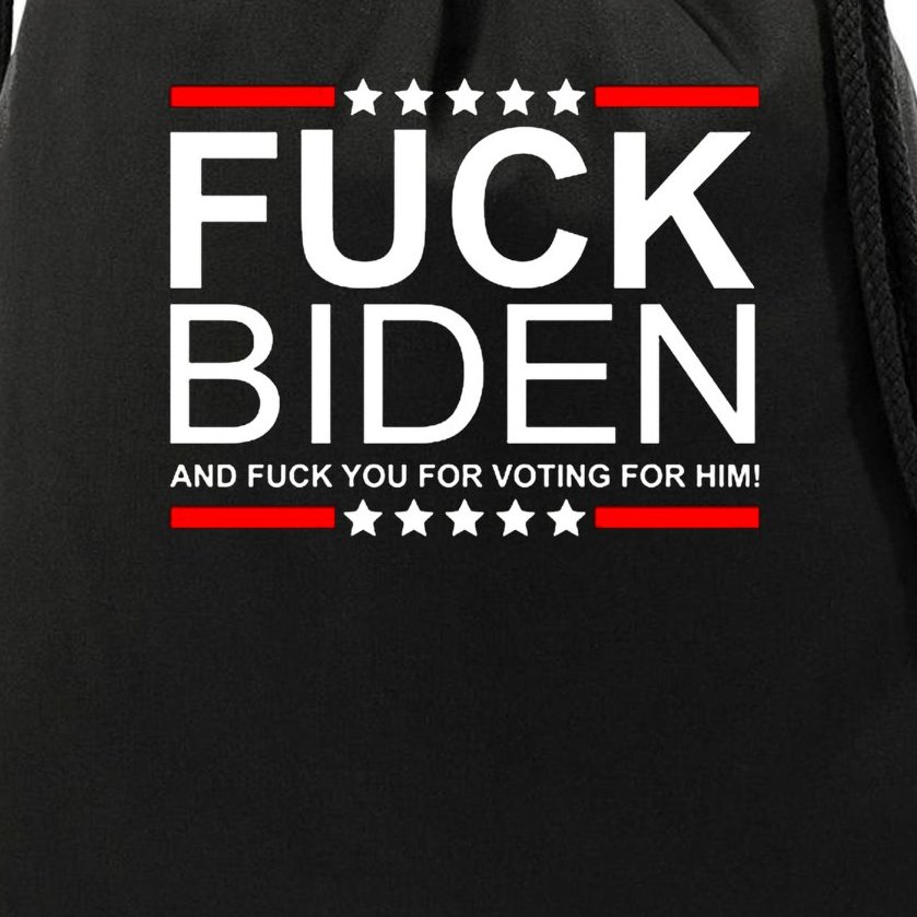 Fuck Biden And Fuck You For Voting For Him Design Drawstring Bag