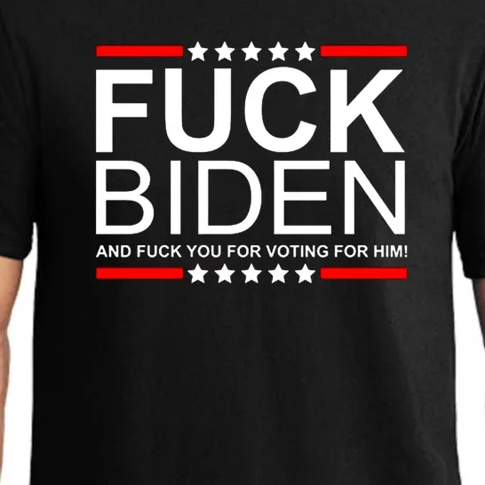 Fuck Biden And Fuck You For Voting For Him Design Pajama Set