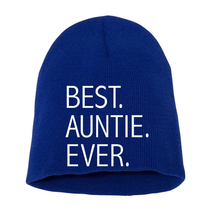 Funny Best Auntie Ever Best Auntie Ever Aunty Aunts Aunt Cool Gift Short Acrylic Beanie