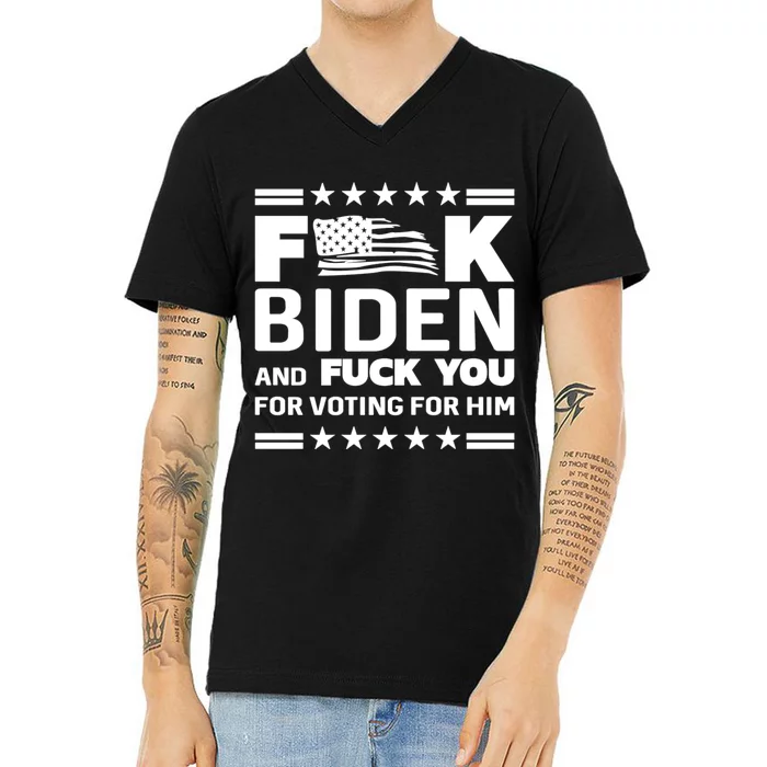 F*ucK Biden And F You For Voting For Him V-Neck T-Shirt