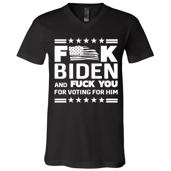 F*ucK Biden And F You For Voting For Him V-Neck T-Shirt