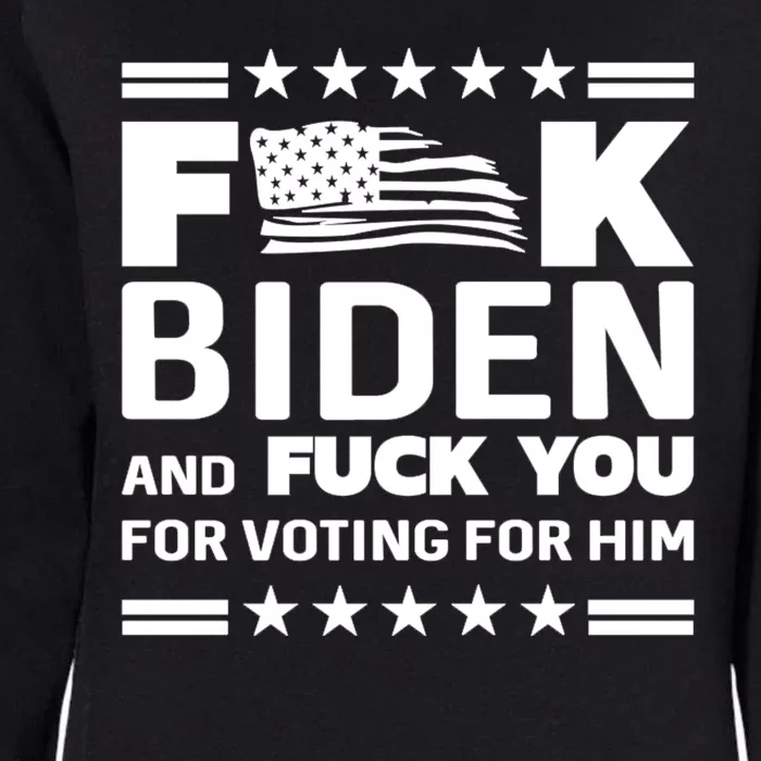 F*ucK Biden And F You For Voting For Him Womens California Wash Sweatshirt