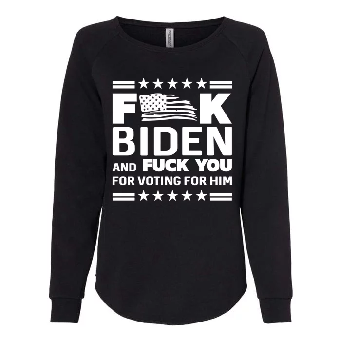 F*ucK Biden And F You For Voting For Him Womens California Wash Sweatshirt