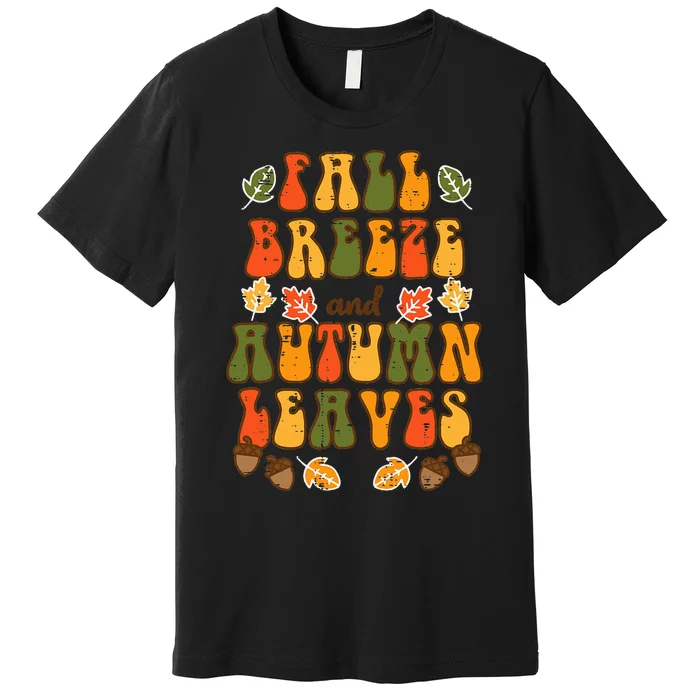 Fall Breeze Autumn Leaves Happy Thanksgiving Premium T-Shirt