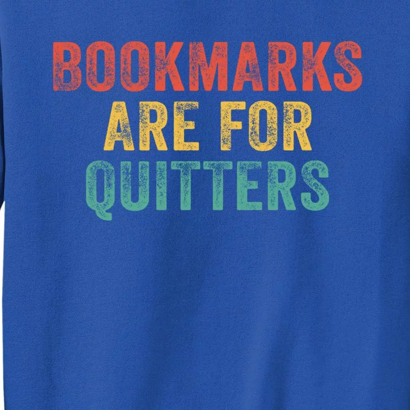 Funny Bookmarks Are For Quitters Handwriting Saying Mom Dad Funny Gift Tall Sweatshirt