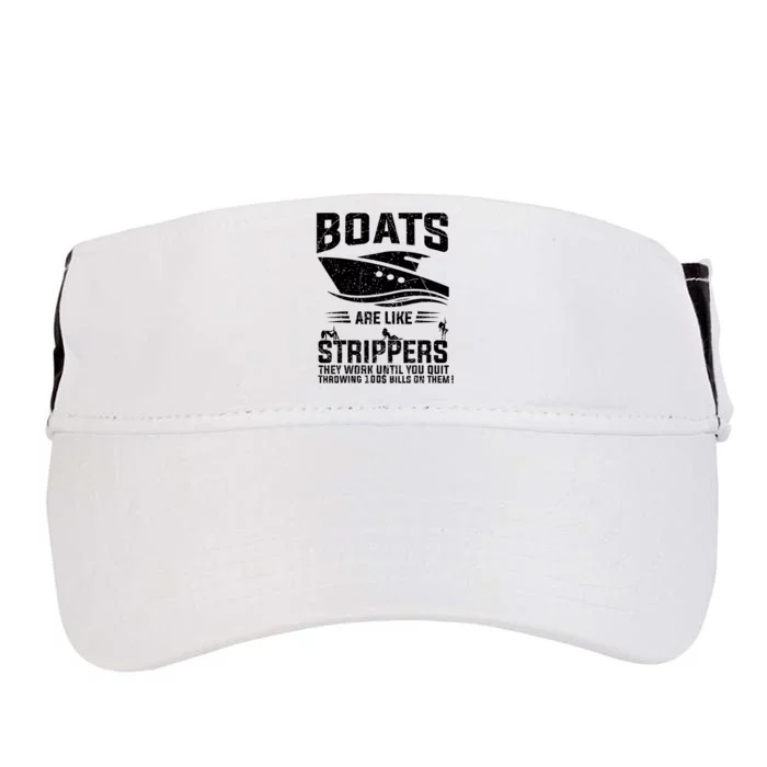 Funny Boats Are Like Strippers They Work Until You Quit Throwing Adult Drive Performance Visor